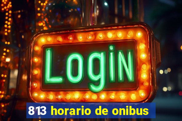 813 horario de onibus